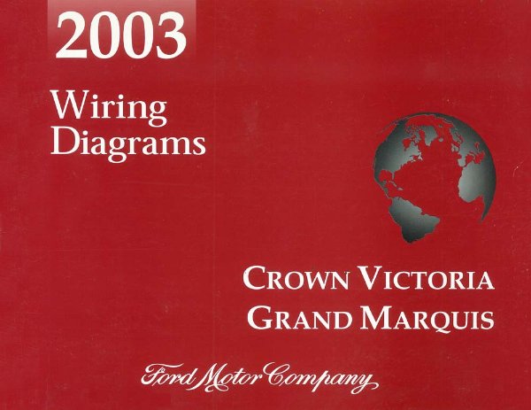 2003 Ford Crown Victoria, Grand Marquis Wiring Diagrams Manual