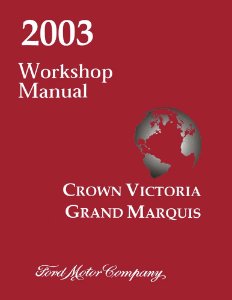 2003 Ford Crown Victoria, Grand Marquis Factory Shop Service Manual
