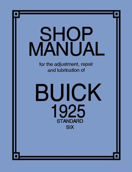 1925 Buick Standard 6 Factory Shop Service Manual