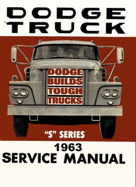 1963 Dodge Truck ALL MODELS - SERIES S Factory Shop Service Manual