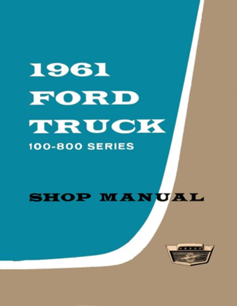 1961 Ford 100-800 Series Truck Factory Shop Service Manual