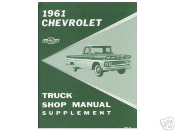 1961 Chevrolet Truck ALL MODELS - SUPPLEMENT Factory Shop Service Manual