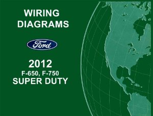 2012 Ford Truck F650-F750, Super Duty Wiring Diagrams Manual