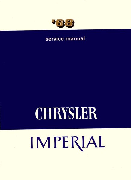 1968 Chrysler IMPERIAL - ALL MODELS Factory Shop Service Manual