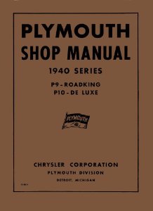 1940 Plymouth P10 Deluxe, P9 Roadking, PT-105 Factory Shop Service Manual