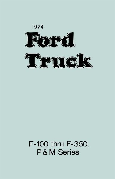 1974 Ford F-100, F-250, F-350, P & M Series Truck Owner's Manual