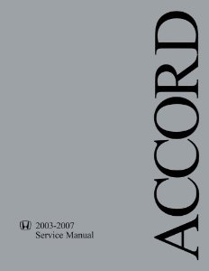 2003–2007 Honda Accord - 4 CYL ONLY Factory Shop Service Manual