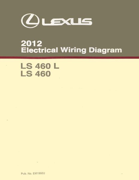 2012 Lexus LS 460 L, LS 460 Wiring Diagrams Manual