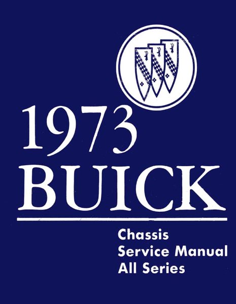 1973 Buick ALL MODELS NO APOLLO - CHASSIS Factory Shop Service Manual