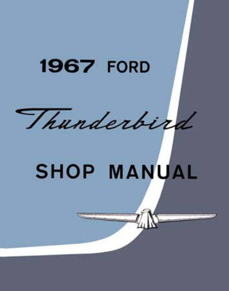1967 Ford Thunderbird Factory Shop Service Manual