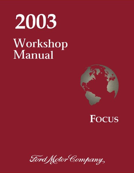 2003 Ford Focus Factory Shop Service Manual