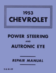 1953 Chevrolet POWER STEERING, AUTRONIC EYE Factory Shop Service Manual