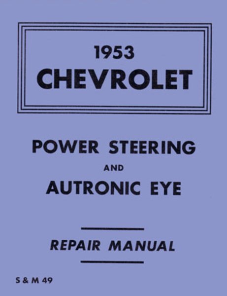 1953 Chevrolet POWER STEERING, AUTRONIC EYE Factory Shop Service Manual