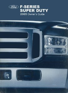 2005 Ford  F-250, F-350, F-450, F550, F-Super Duty Owner's Manual