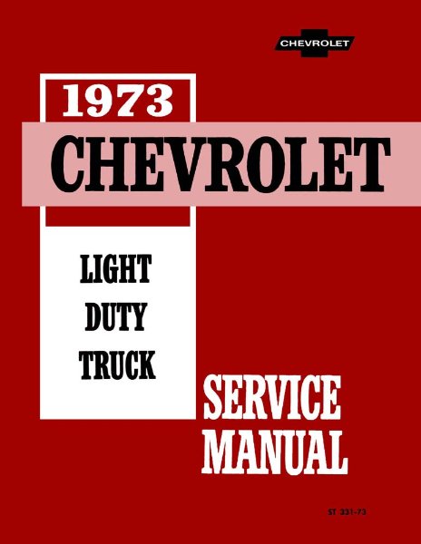 1973 Chevrolet C10, C20, C30, K10, K20, K30 Factory Shop Service Manual