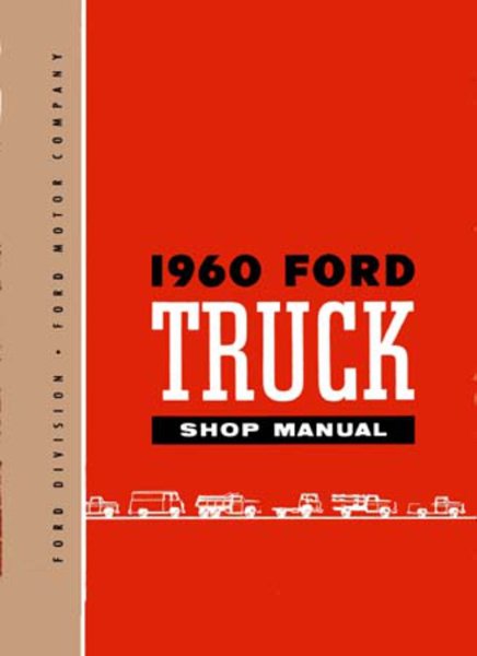 1960 Ford Truck F-100, F-250, F-350 Factory Shop Service Manual
