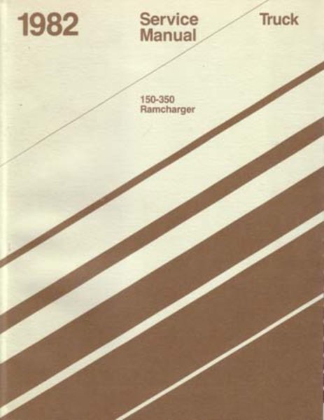 1982 Dodge Pickup Truck, Ramcharger Factory Shop Service Manual