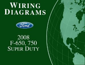 2008 Ford F-650, F-750 SuperDuty Wiring Diagrams Manual