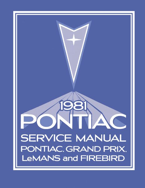 1981 Pontiac Grand Prix, Lemans, Firebird Factory Shop Service Manual