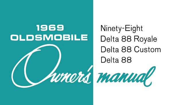 1969 Oldsmobile 98, Delta 88, Delta 88 Custom, Delta 88 Royale Owner's Manual