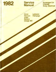 1982 Chrysler Lebaron, 400, Aries, Omni, Rampage, Horizon, Relaint Factory Shop Service Manual