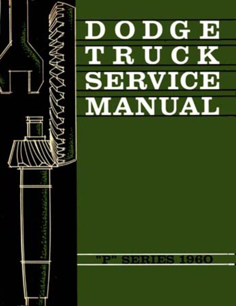 1960 Dodge Truck ALL MODELS - P SERIES Factory Shop Service Manual