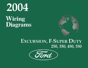 2004 Ford Truck Excursion, F-Super Duty, F250-F550 Wiring Diagrams Manual