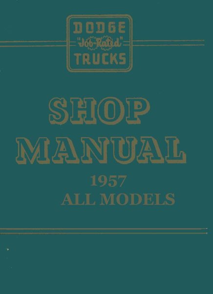 1957 Dodge Truck ALL MODELS - K SERIES Factory Shop Service Manual