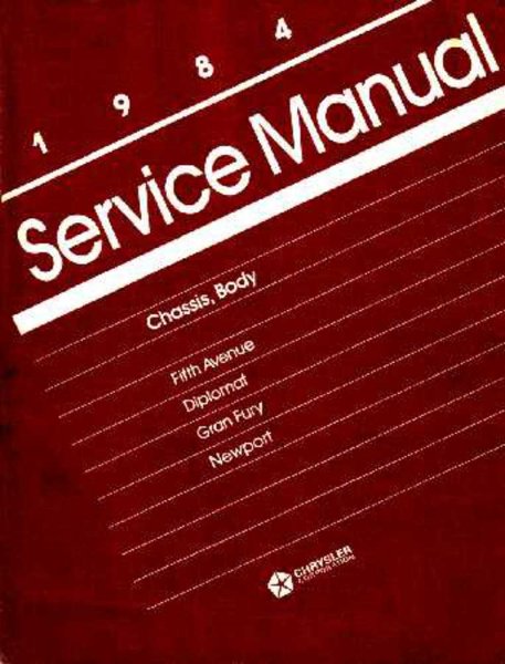 1984 Chrysler Fifth Avenue, Newport, Diplomat, Gran Fury Factory Shop Service Manual