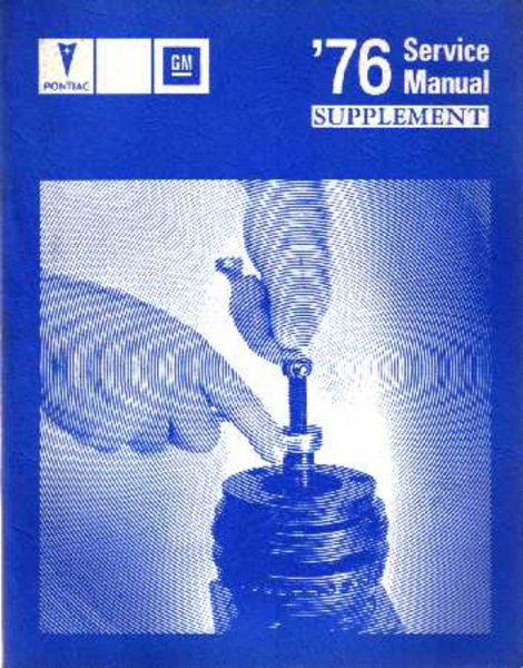 1976 Pontiac ALL MODELS - CHASSIS - SUPP Factory Shop Service Manual