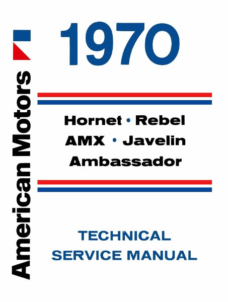 1970 AMC All Models Factory Shop Service Manual