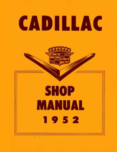 1952 Cadillac Commercial Chassis, Series 60 Fleetwood, Series 62, Series 75 Fleetwood Factory Shop Service Manual