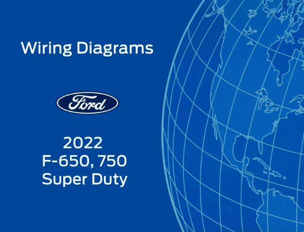 2022 Ford F-650, F-750, Super Duty Wiring Diagrams Manual