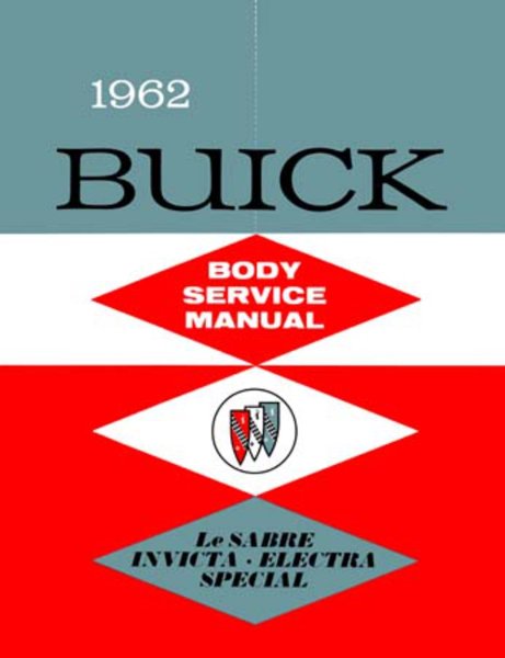 1962 Buick ALL MODELS - BODY Factory Shop Service Manual