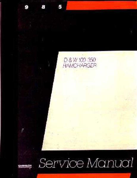 1985 Dodge D/W 100-350 Truck, Ramcharger Factory Shop Service Manual
