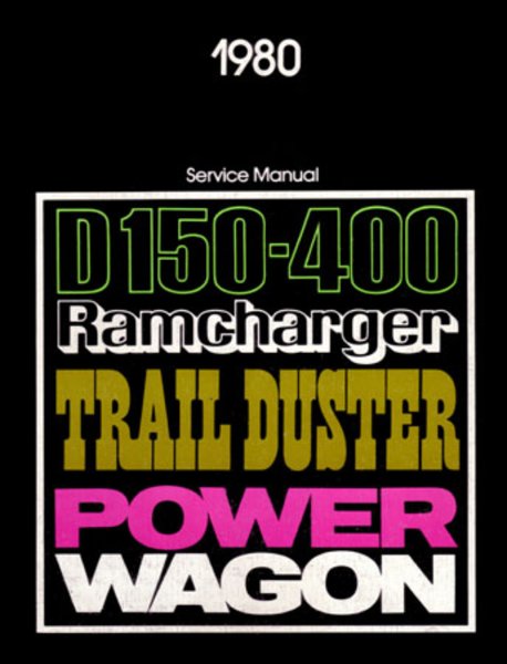 1980 Dodge 100-400 Truck, Power Wagon, Ramcharger, Trail Duster Factory Shop Service Manual