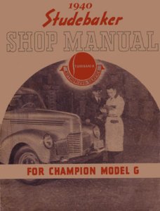 1940 Studebaker Champion, Commander, State President Factory Shop Service Manual