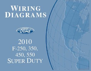 2010 Ford Truck F250-F550, Super Duty Wiring Diagrams Manual