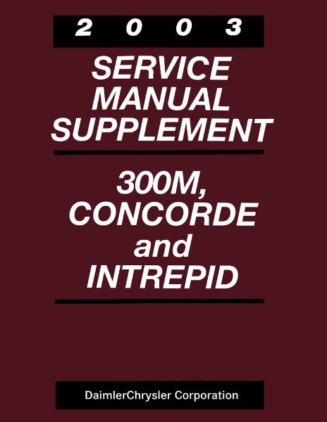 2003 Chrysler 300M, Concorde, Dodge Intrepid Factory Shop Service Manual