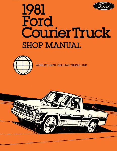 1981 Ford Courier Truck Factory Shop Service Manual
