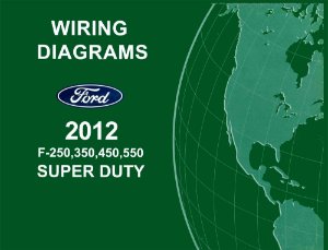 2012 Ford Truck F250-F550, Super Duty Wiring Diagrams Manual