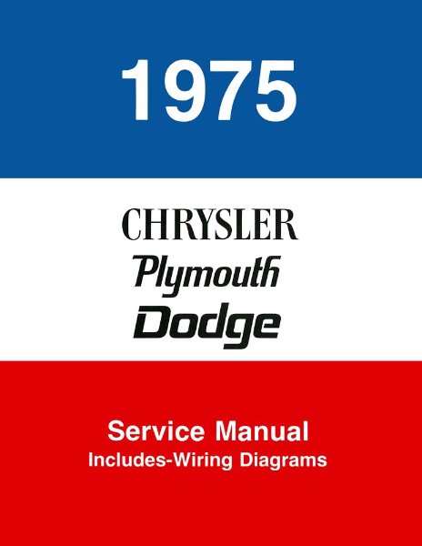 1975 Chrysler DODGE, PLYMOUTH - ALL MODELS Factory Shop Service Manual