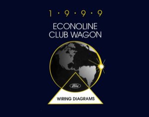 1999 Ford Truck Econoline, Club Wagon Wiring Diagrams Manual