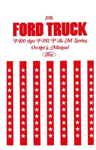 1976 Ford F-100, F-250, F-350, P & M Series Truck Owner's Manual