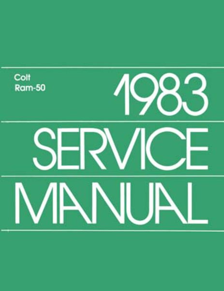 1983 Dodge Colt, Ram 50 Truck Factory Shop Service Manual