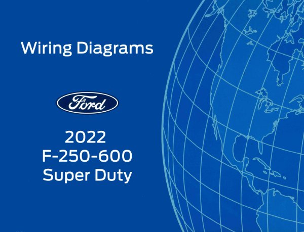 2022 Ford F-250, F-350, F-450, F-550, F-600, Super Duty Wiring Diagrams Manual