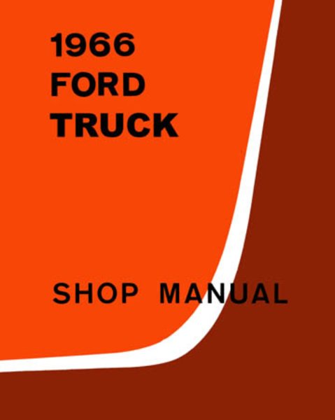 1966 Ford Truck F-100, F-250, F-350 Factory Shop Service Manual