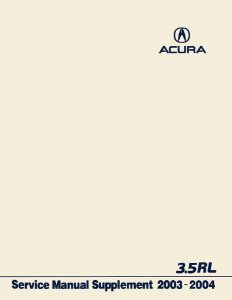 2003–2004 Acura 3.5RL - Supplement to the 2003 & 2004 manuals Factory Shop Service Manual