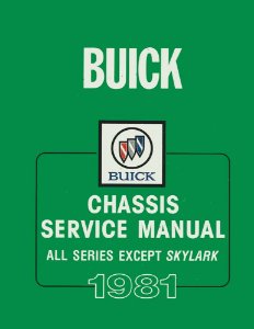 1981 Buick ALL MODELS NO SKYLARK - CHASSIS Factory Shop Service Manual