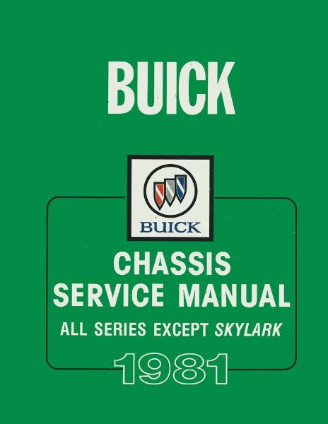 1981 Buick ALL MODELS NO SKYLARK - CHASSIS Factory Shop Service Manual